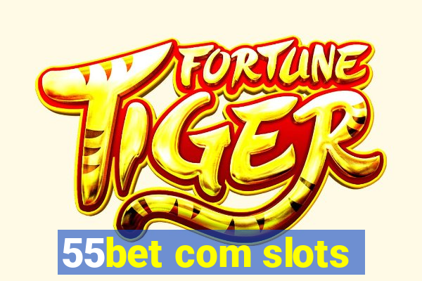 55bet com slots